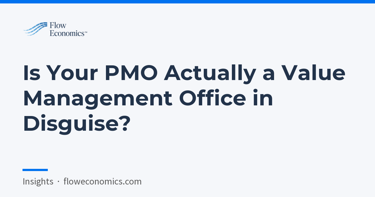 Is Your PMO Actually a Value Management Office in Disguise?