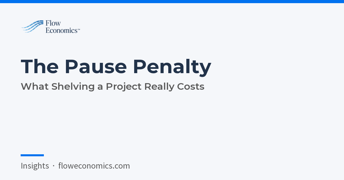 The Pause Penalty: What Shelving a Project Really Costs
